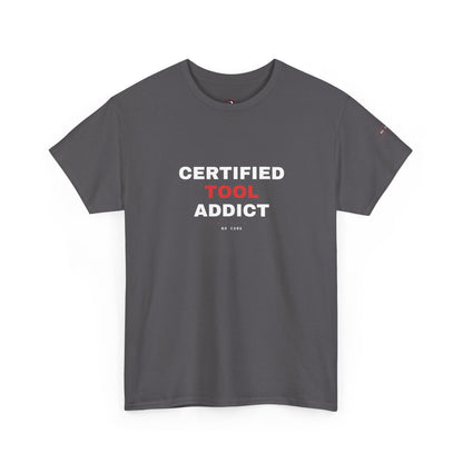 Certified Tool Addict — Heavyweight Tee — Tool Army