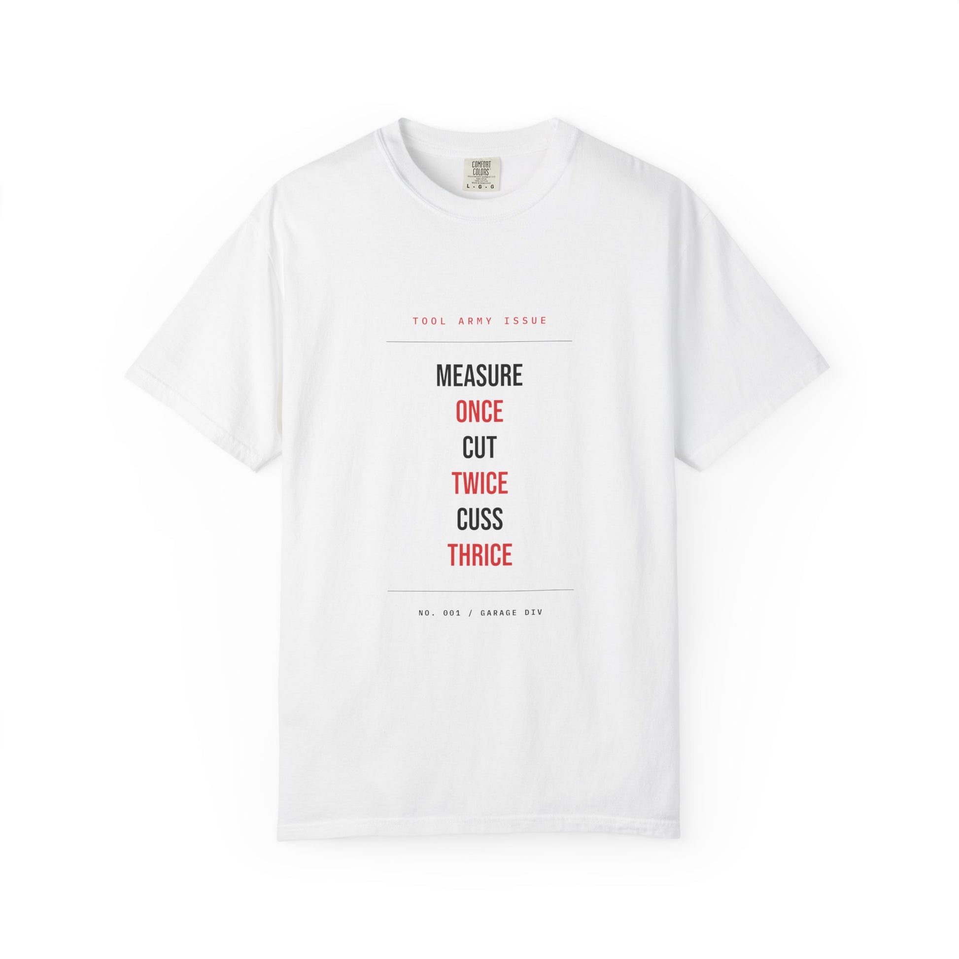 Measure Once Cut Twice Cuss Thrice — White
