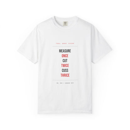 Measure Once Cut Twice Cuss Thrice — White