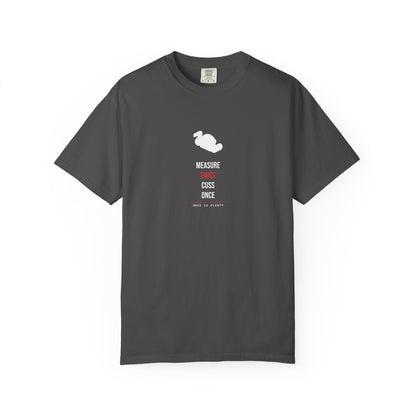 Measure Twice Cuss Once — Heavyweight Tee — Tool Army