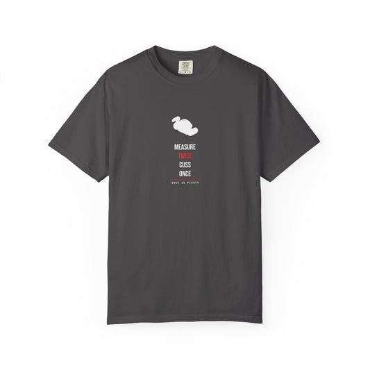 Measure Twice Cuss Once — Heavyweight Tee — Tool Army