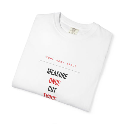 Measure Once Cut Twice Cuss Thrice — White