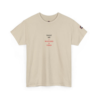 Trust Me I Watched A Video — Heavyweight Tee — Tool Army