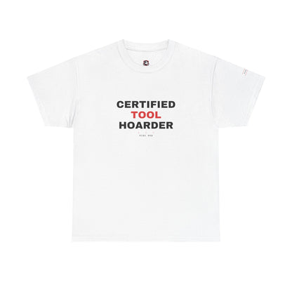 Certified Tool Hoarder — Heavyweight Tee — Tool Army