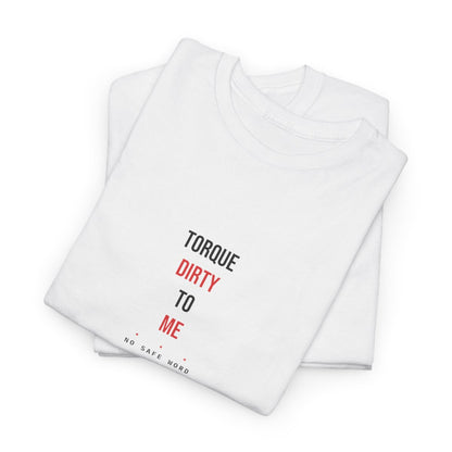 Torque Dirty To Me — White