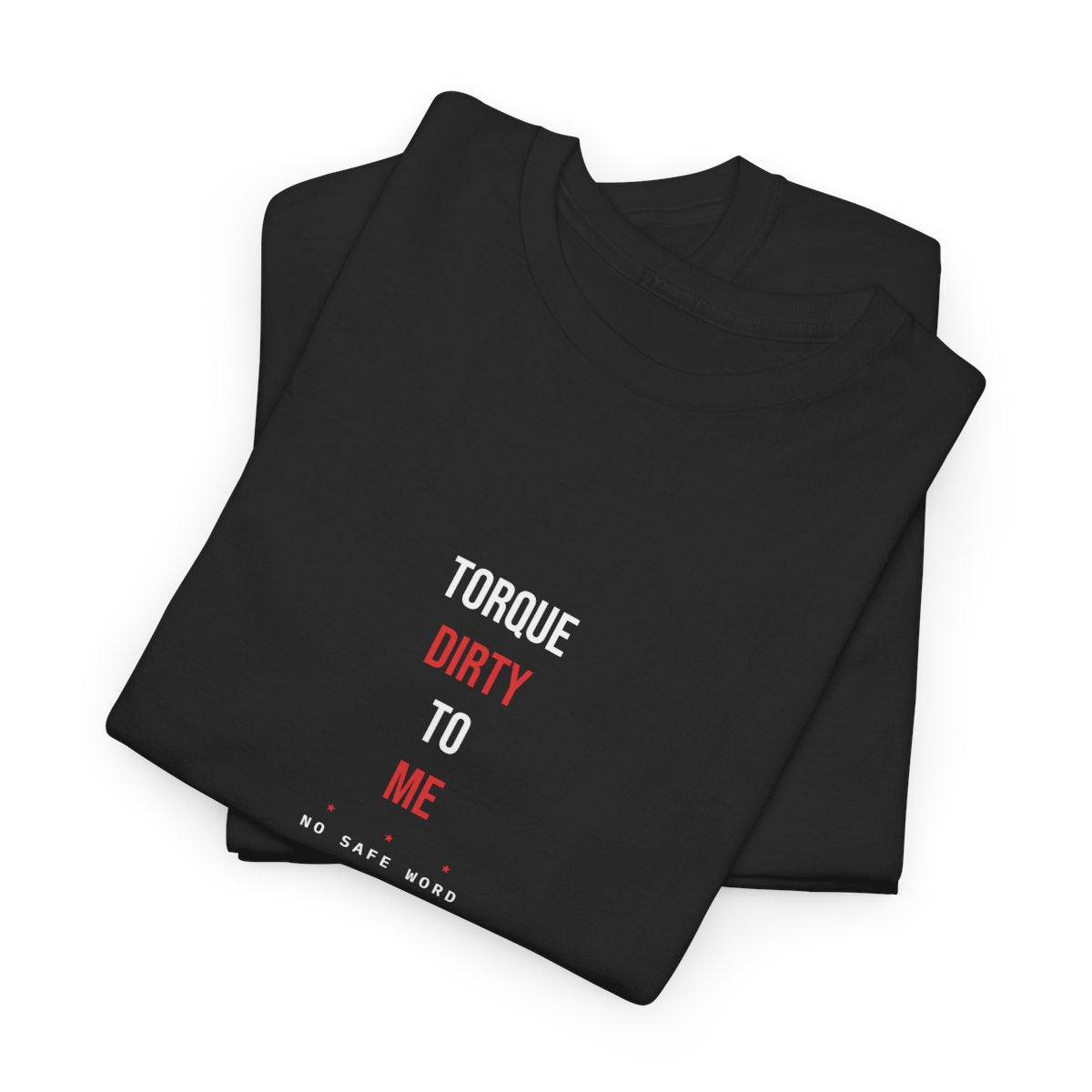Torque Dirty To Me — Black