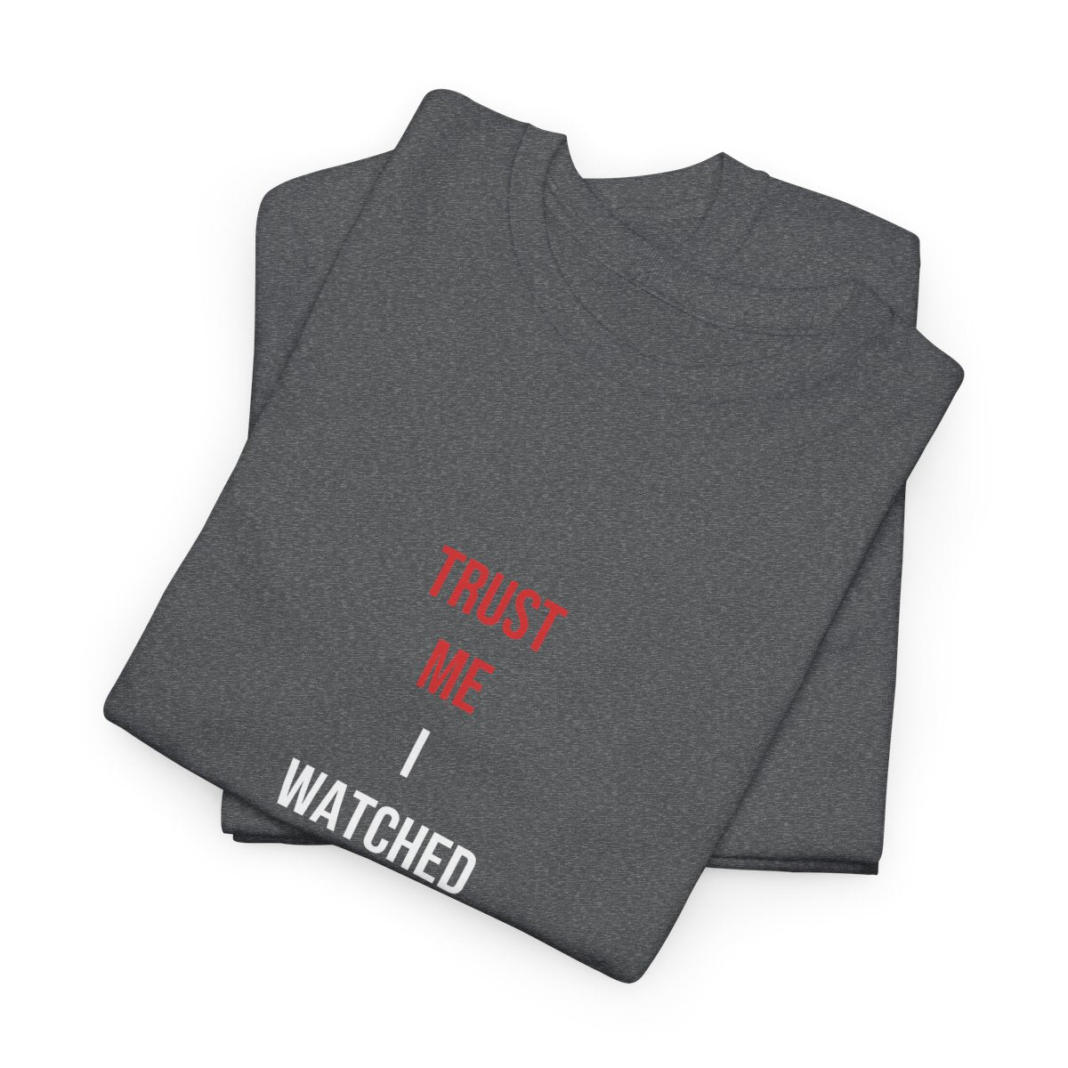 Trust Me I Watched A Video — Graphite Heather