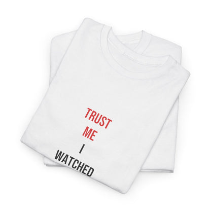 Trust Me I Watched A Video — White